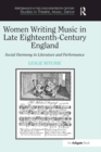 Women Writing Music in Late Eighteenth-Century England : Social Harmony in Literature and Performance - eBook