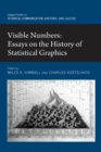 Visible Numbers : Essays on the History of Statistical Graphics - eBook