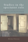 Studies in the Spectator Role : Literature, Painting and Pedagogy - eBook
