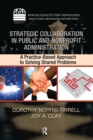 Strategic Collaboration in Public and Nonprofit Administration : A Practice-Based Approach to Solving Shared Problems - eBook
