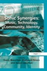 Sonic Synergies: Music, Technology, Community, Identity - eBook