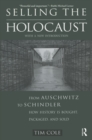 Selling the Holocaust : From Auschwitz to Schindler; How History is Bought, Packaged and Sold - eBook
