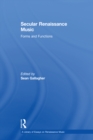 Secular Renaissance Music : Forms and Functions - eBook