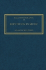 Repetition in Music : Theoretical and Metatheoretical Perspectives - eBook