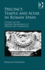 Precinct, Temple and Altar in Roman Spain : Studies on the Imperial Monuments at M-da and Tarragona - eBook