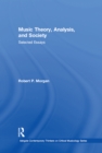 Music Theory, Analysis, and Society : Selected Essays - eBook