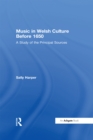 Music in Welsh Culture Before 1650 : A Study of the Principal Sources - eBook