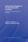 International English in Its Sociolinguistic Contexts : Towards a Socially Sensitive EIL Pedagogy - eBook