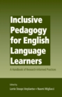 Inclusive Pedagogy for English Language Learners : A Handbook of Research-Informed Practices - eBook