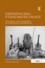 Experiencing Ethnomusicology : Teaching and Learning in European Universities - eBook