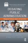 Debating Public Administration : Management Challenges, Choices, and Opportunities - eBook