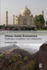 China-India Economics : Challenges, Competition and Collaboration - eBook