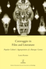 Caravaggio in Film and Literature : Popular Culture's Appropriation of a Baroque Genius - eBook