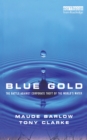 Blue Gold : The Battle Against Corporate Theft of the World's Water - eBook