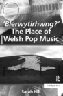 'Blerwytirhwng?' The Place of Welsh Pop Music - eBook