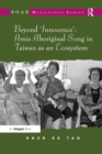 Beyond 'Innocence': Amis Aboriginal Song in Taiwan as an Ecosystem - eBook