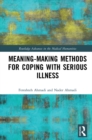 Meaning-making Methods for Coping with Serious Illness - eBook
