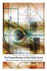 The Projectification of the Public Sector - eBook