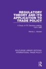 Regulatory Theory and its Application to Trade Policy : A Study of ITC Decision-Making, 1975-1985 - eBook