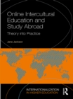 Online Intercultural Education and Study Abroad : Theory into Practice - eBook
