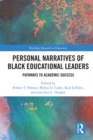 Personal Narratives of Black Educational Leaders : Pathways to Academic Success - eBook