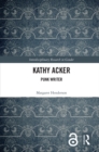 Kathy Acker : Punk Writer - eBook