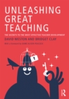 Unleashing Great Teaching : The Secrets to the Most Effective Teacher Development - eBook