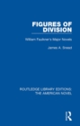 Figures of Division : William Faulkner's Major Novels - eBook