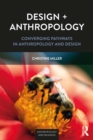 Design + Anthropology : Converging Pathways in Anthropology and Design - eBook