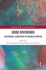 Good Dividends : Responsible Leadership of Business Purpose - eBook