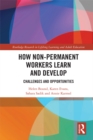 How Non-Permanent Workers Learn and Develop : Challenges and Opportunities - eBook