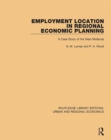 Employment Location in Regional Economic Planning : A Case Study of the West Midlands - eBook