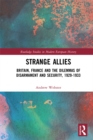 Strange Allies : Britain, France and the Dilemmas of Disarmament and Security, 1929-1933 - eBook