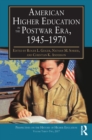 American Higher Education in the Postwar Era, 1945-1970 - eBook