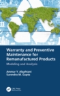 Warranty and Preventive Maintenance for Remanufactured Products : Modeling and Analysis - eBook
