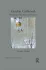 Graphic Girlhoods : Visualizing Education and Violence - eBook