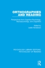 Orthographies and Reading : Perspectives from Cognitive Psychology, Neuropsychology, and Linguistics - eBook