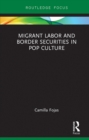 Migrant Labor and Border Securities in Pop Culture - eBook
