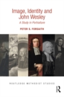 Image, Identity and John Wesley : A Study in Portraiture - eBook