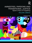 Amnesties, Pardons and Transitional Justice : Spain's Pact of Forgetting - eBook