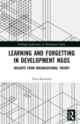 Learning and Forgetting in Development NGOs : Insights from Organisational Theory - eBook