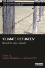 Climate Refugees : Beyond the Legal Impasse? - eBook