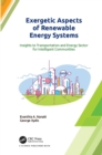 Exergetic Aspects of Renewable Energy Systems : Insights to Transportation and Energy Sector for Intelligent Communities - eBook