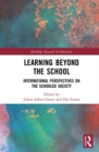 Learning Beyond the School : International Perspectives on the Schooled Society - eBook