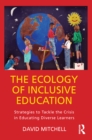 The Ecology of Inclusive Education : Strategies to Tackle the Crisis in Educating Diverse Learners - eBook