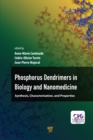 Phosphorous Dendrimers in Biology and Nanomedicine : Syntheses, Characterization, and Properties - eBook