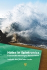 Noise in Spintronics : From Understanding to Manipulation - eBook