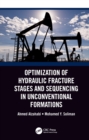 Optimization of Hydraulic Fracture Stages and Sequencing in Unconventional Formations - eBook