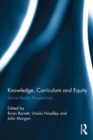 Knowledge, Curriculum and Equity : Social Realist Perspectives - eBook