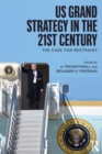 US Grand Strategy in the 21st Century : The Case For Restraint - eBook